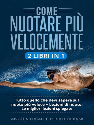 cover image of Come nuotare più velocemente (2 Libri in 1)